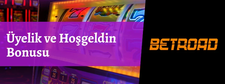 Betroad Üyelik ve Hoşgeldin Bonusu