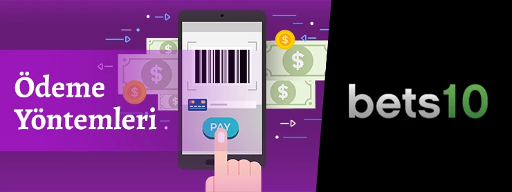 Bets10 Ödeme Yöntemleri