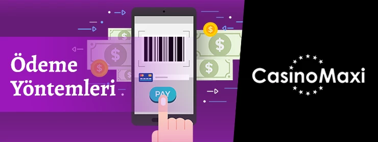 Casino Maxi Ödeme Yöntemleri