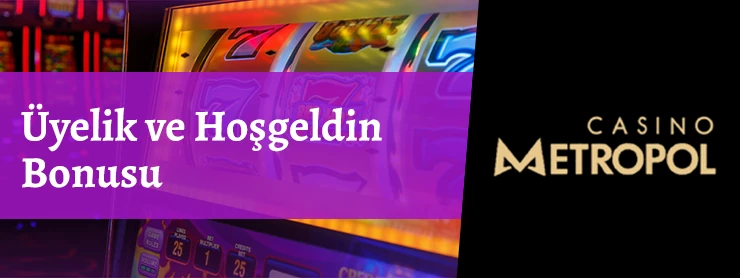 Casino Metropol Üyelik ve Hoşgeldin Bonusu